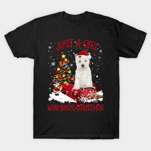 West Highland White Terrier Just A Girl Who Loves Christmas T-Shirt by Los Draws